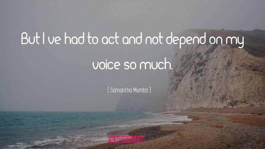 Depend quotes by Samantha Mumba