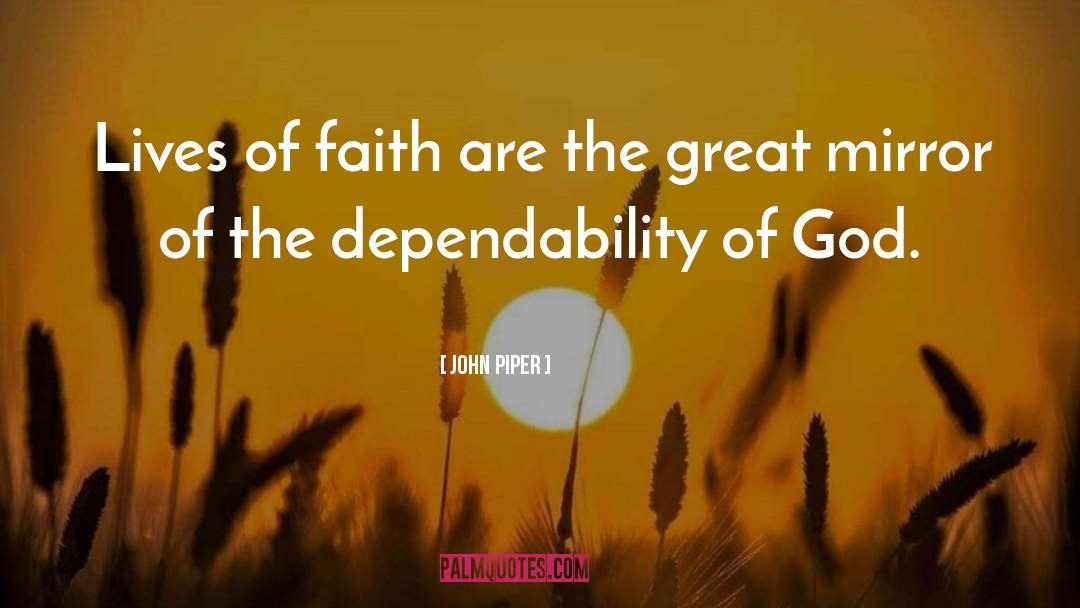 Dependability quotes by John Piper