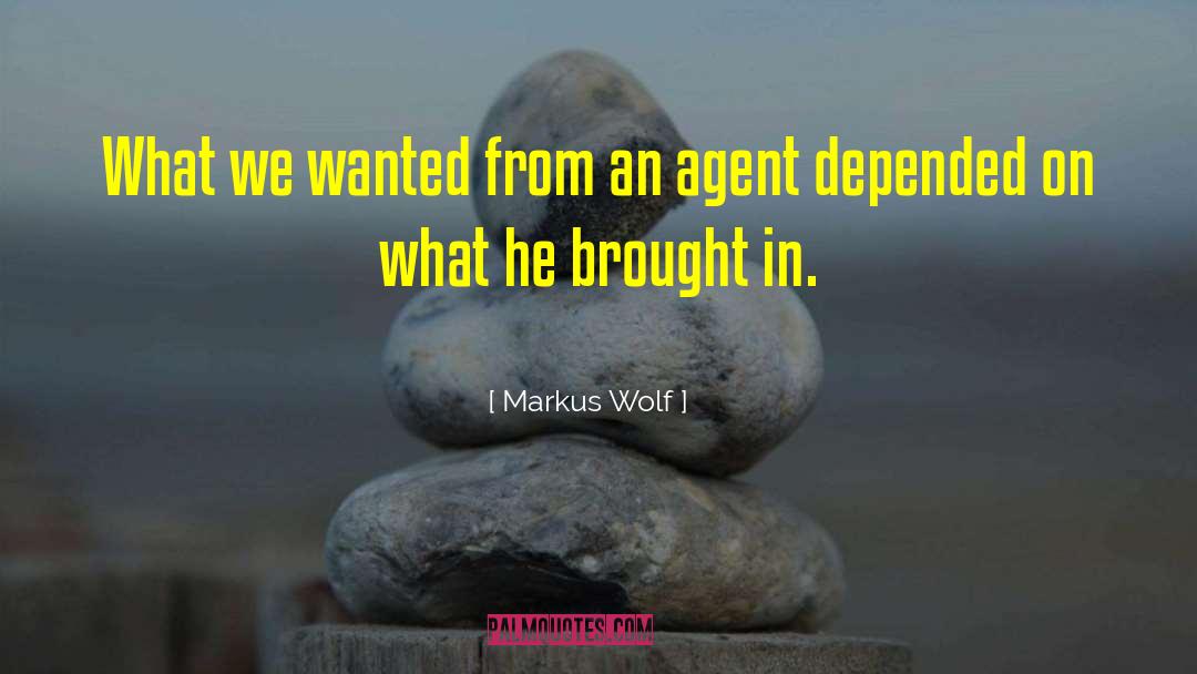 Depended quotes by Markus Wolf