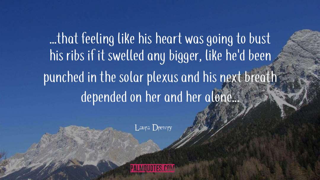 Depended quotes by Laura Drewry