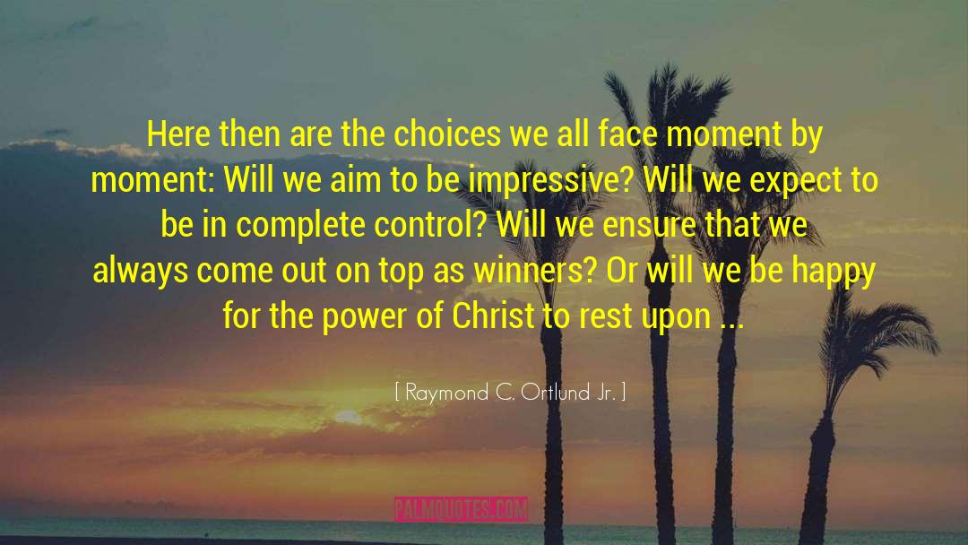 Dependence On God quotes by Raymond C. Ortlund Jr.