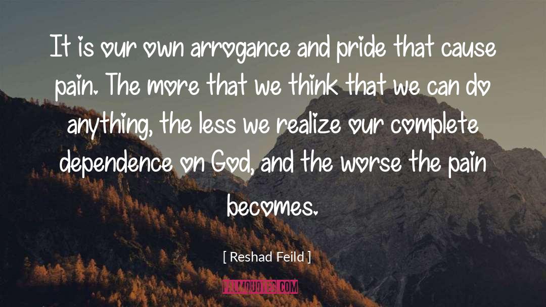 Dependence On God quotes by Reshad Feild