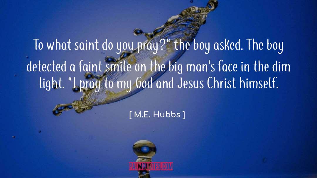 Dependence On Jesus Christ quotes by M.E. Hubbs
