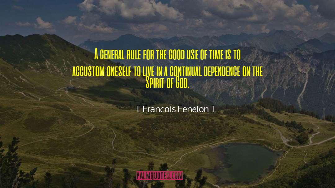 Dependence On Others quotes by Francois Fenelon