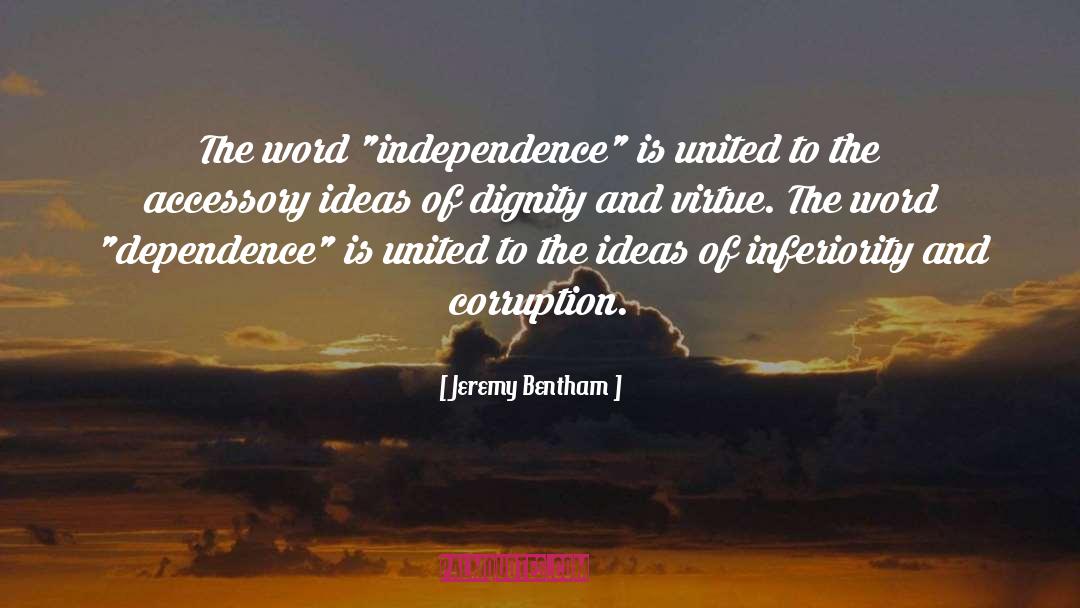 Dependence quotes by Jeremy Bentham