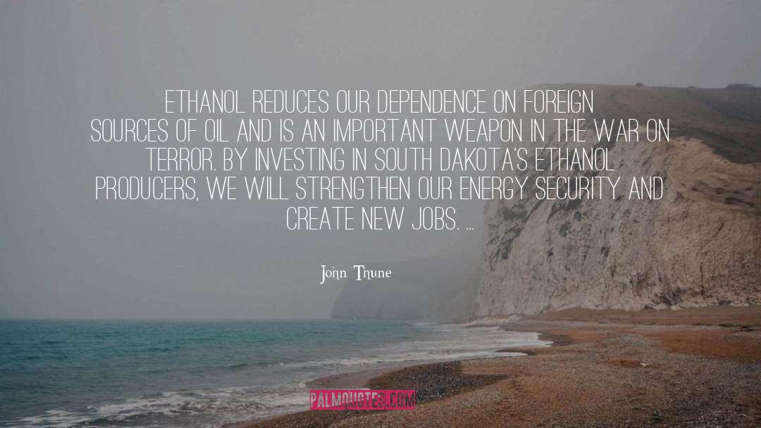 Dependence quotes by John Thune