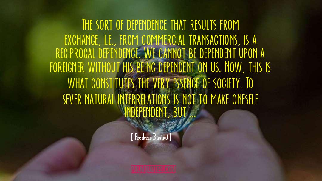 Dependence quotes by Frederic Bastiat
