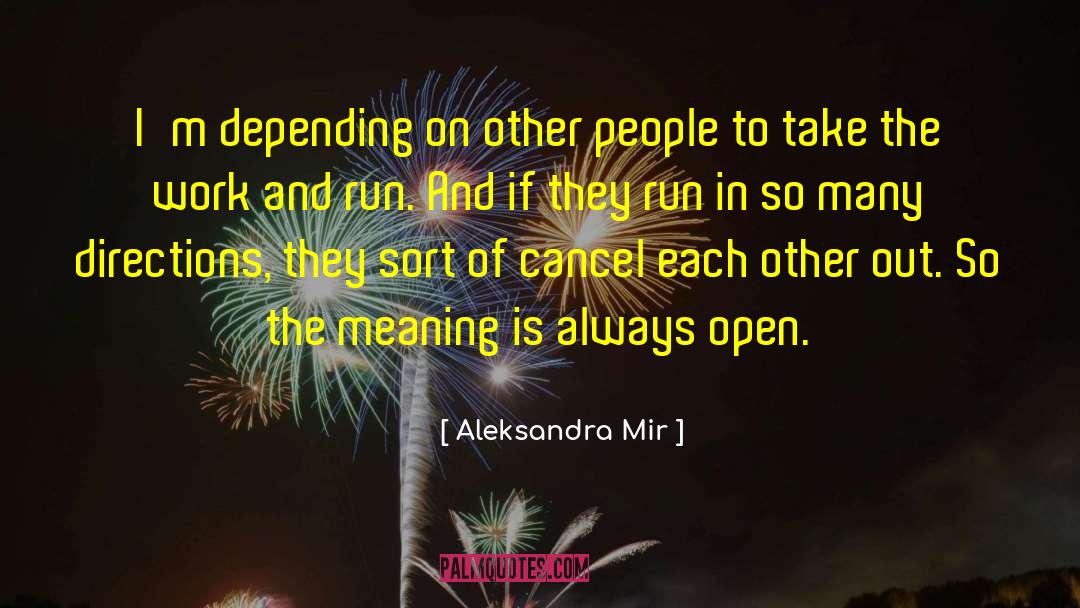 Depending On Others quotes by Aleksandra Mir