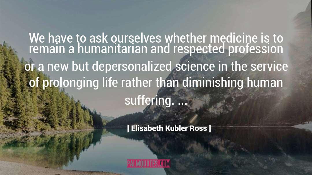 Depersonalized quotes by Elisabeth Kubler Ross