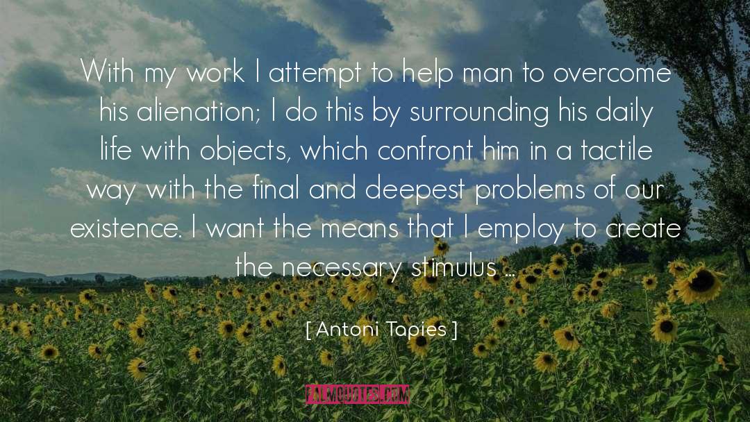 Depict quotes by Antoni Tapies