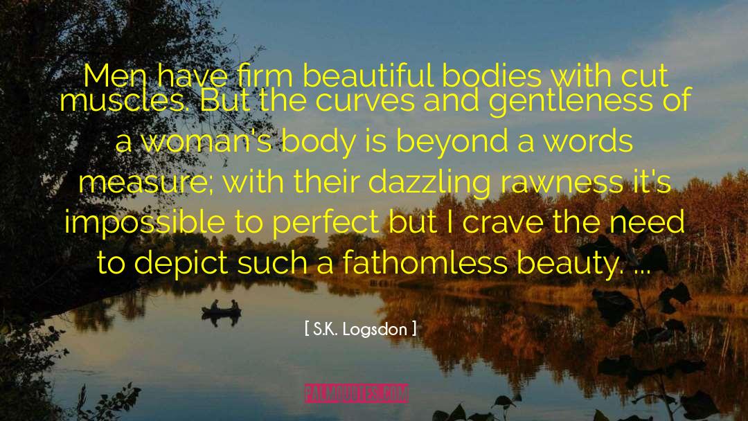 Depict quotes by S.K. Logsdon