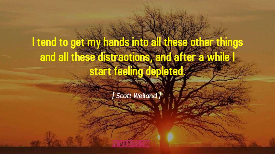 Depleted quotes by Scott Weiland