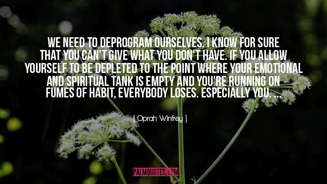 Depleted quotes by Oprah Winfrey