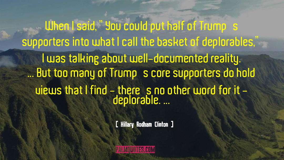 Deplorables quotes by Hillary Rodham Clinton