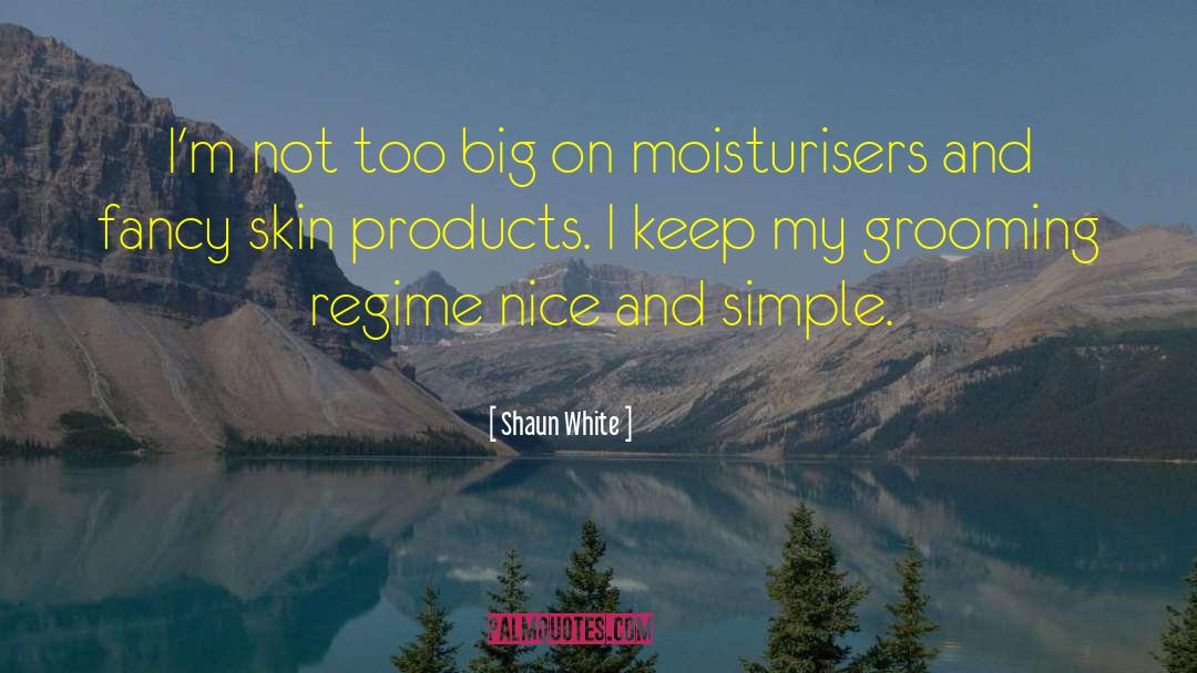 Deporre Grooming quotes by Shaun White