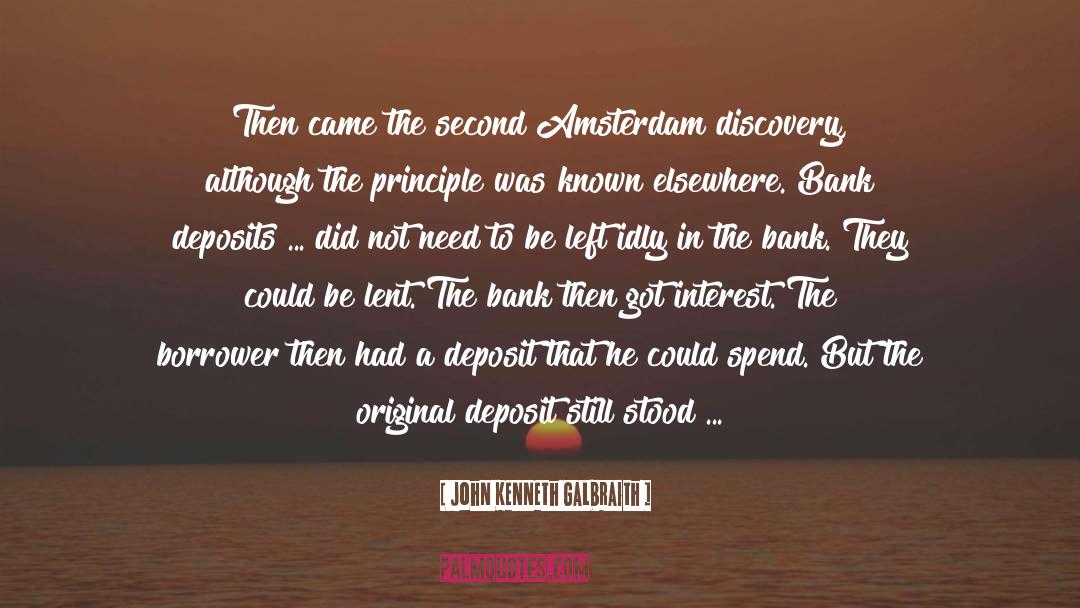 Deposits quotes by John Kenneth Galbraith