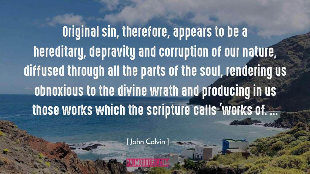 Depravity quotes by John Calvin