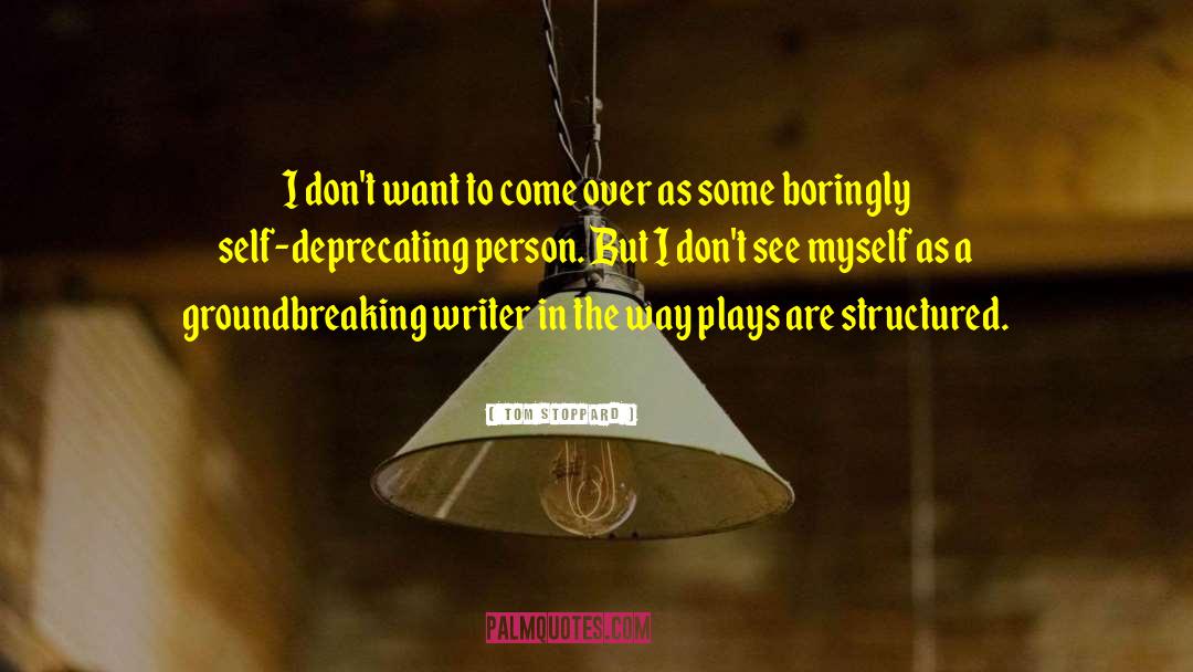 Deprecating quotes by Tom Stoppard