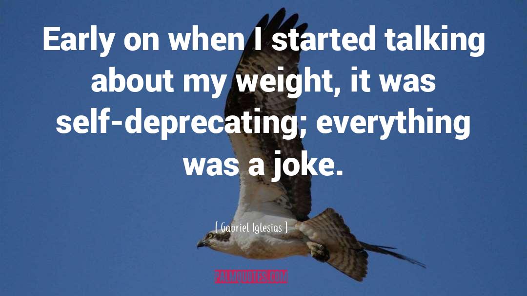 Deprecating quotes by Gabriel Iglesias