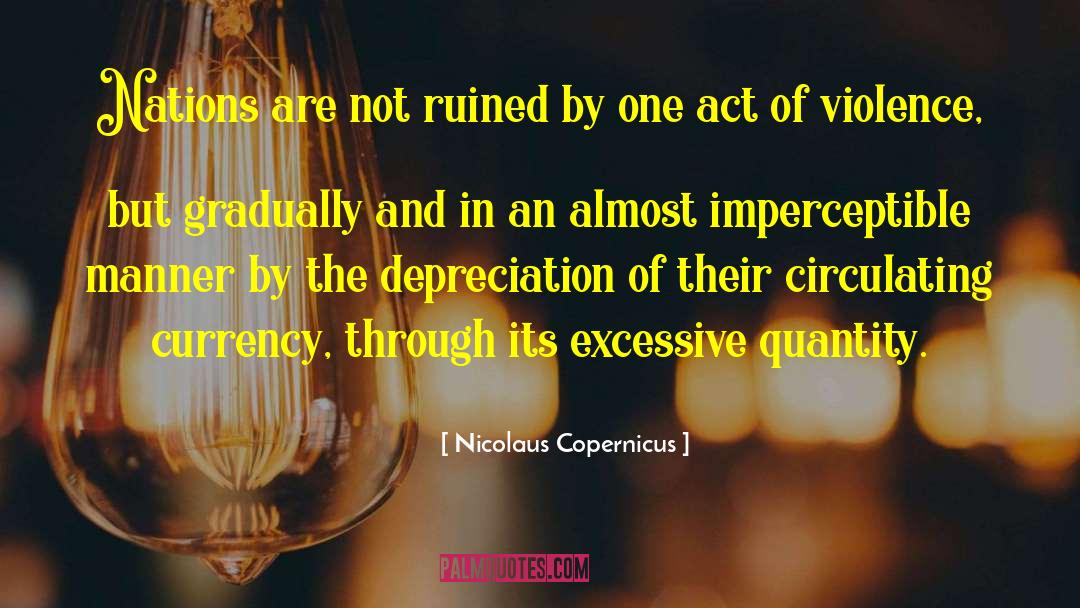 Depreciation quotes by Nicolaus Copernicus