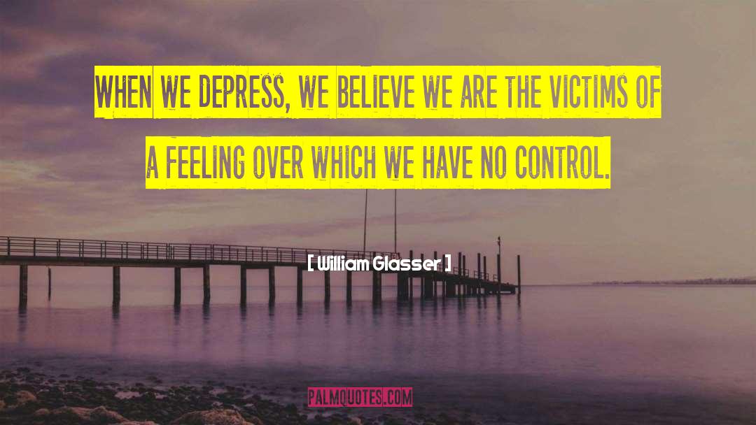 Depress quotes by William Glasser