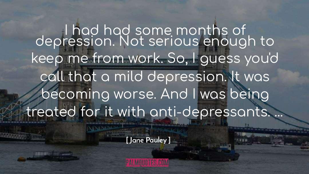 Depressants quotes by Jane Pauley