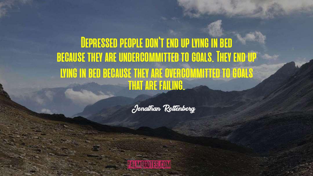 Depressed People quotes by Jonathan Rottenberg