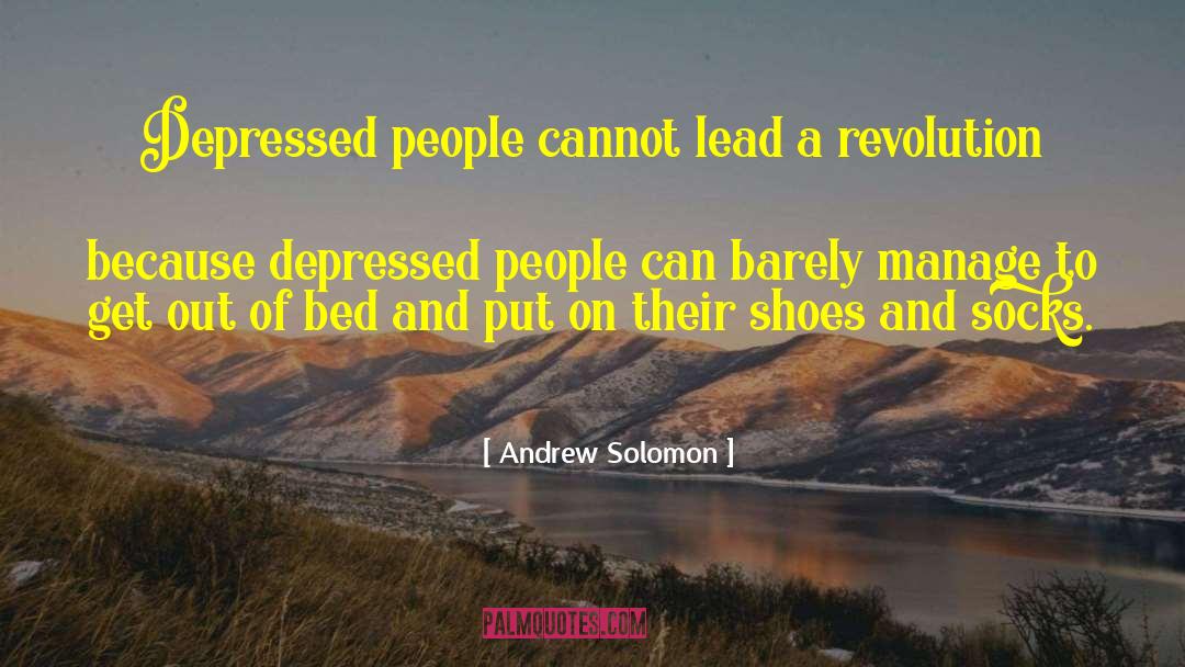 Depressed People quotes by Andrew Solomon