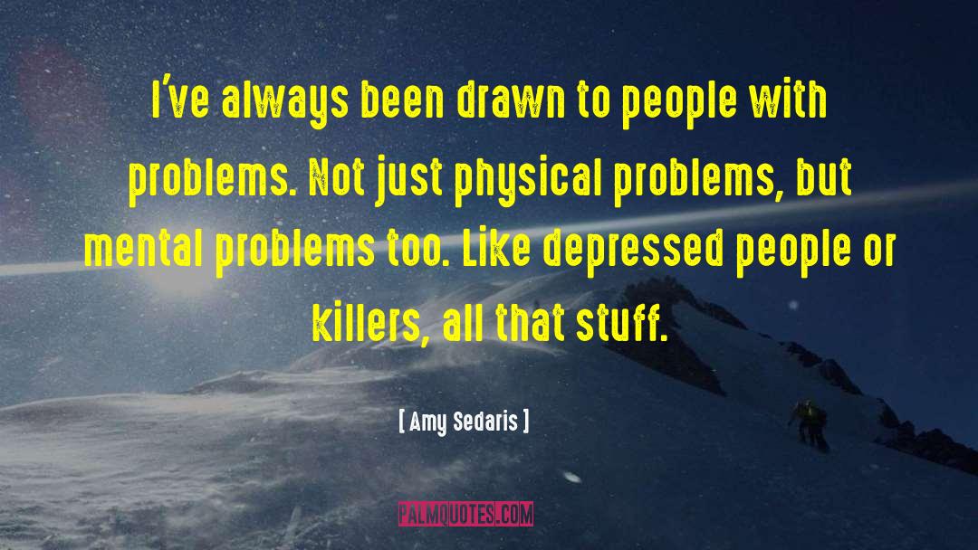 Depressed People quotes by Amy Sedaris
