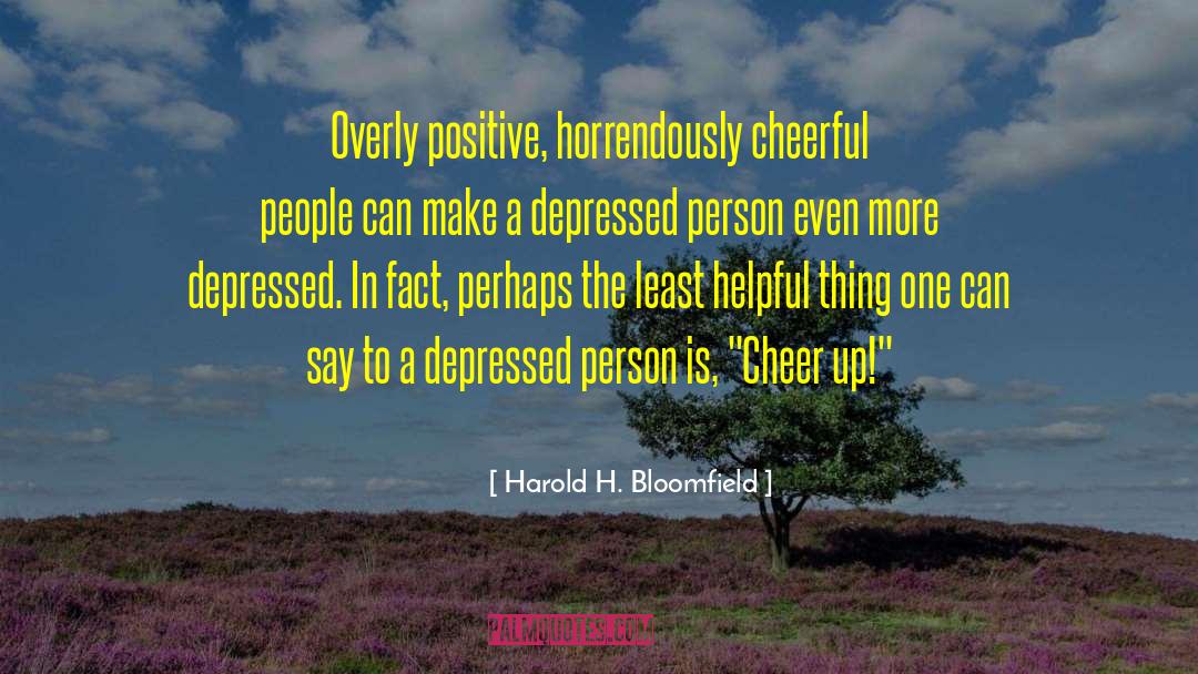 Depressed Person quotes by Harold H. Bloomfield