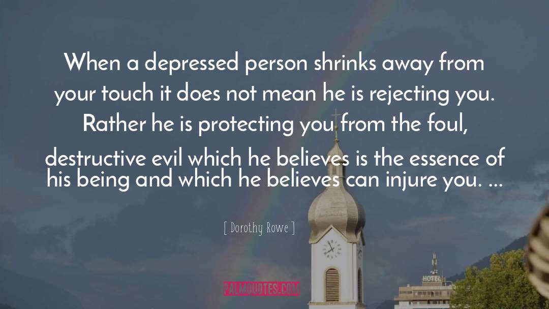 Depressed Person quotes by Dorothy Rowe