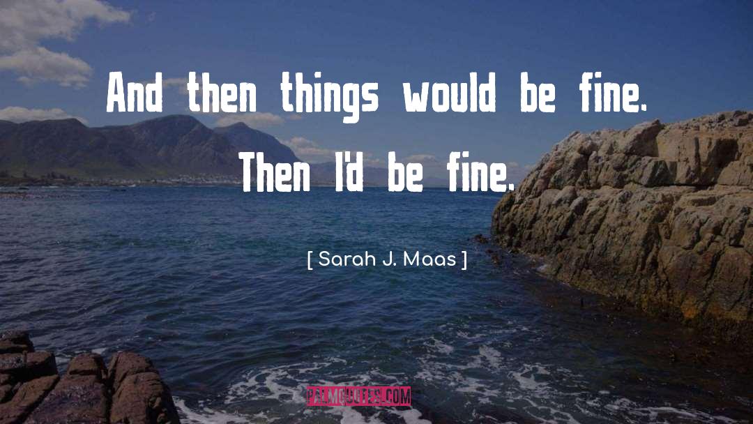 Depressed quotes by Sarah J. Maas