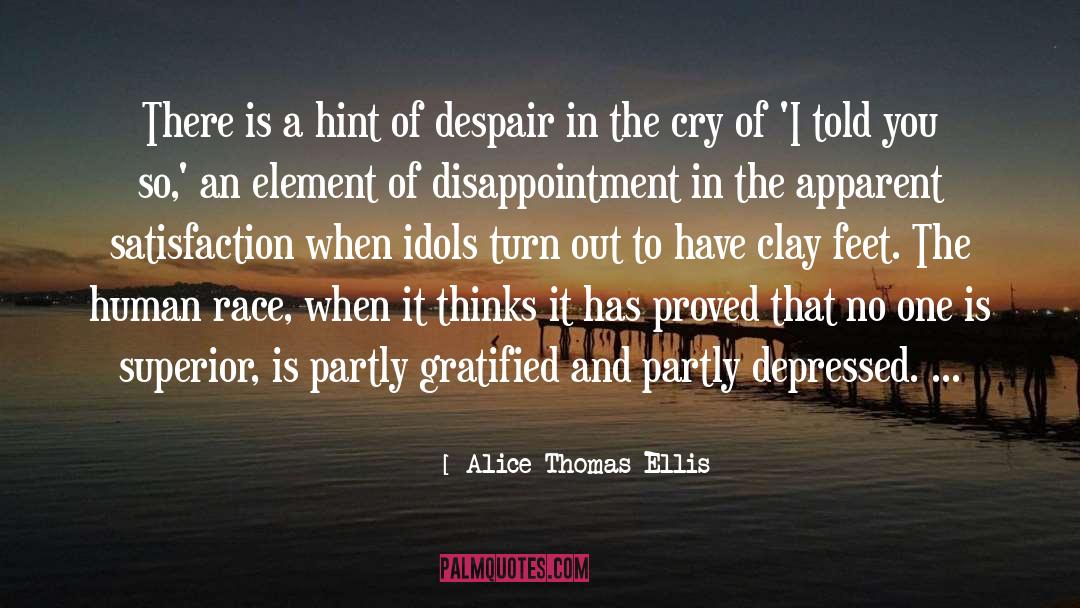 Depressed quotes by Alice Thomas Ellis