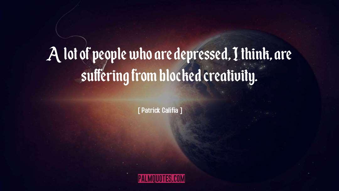 Depressed quotes by Patrick Califia