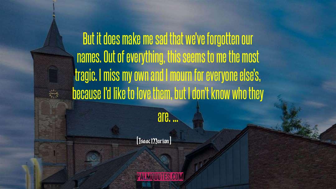Depressed Sad Love quotes by Isaac Marion
