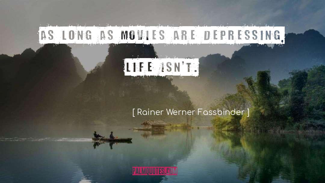 Depressing quotes by Rainer Werner Fassbinder