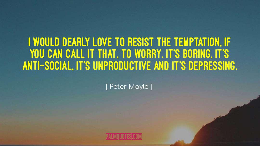Depressing quotes by Peter Mayle