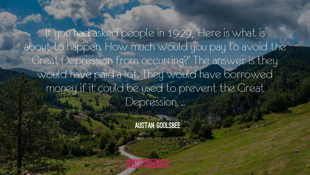 Depression Abuse quotes by Austan Goolsbee
