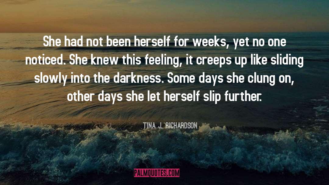 Depression Mental Illness quotes by Tina J. Richardson
