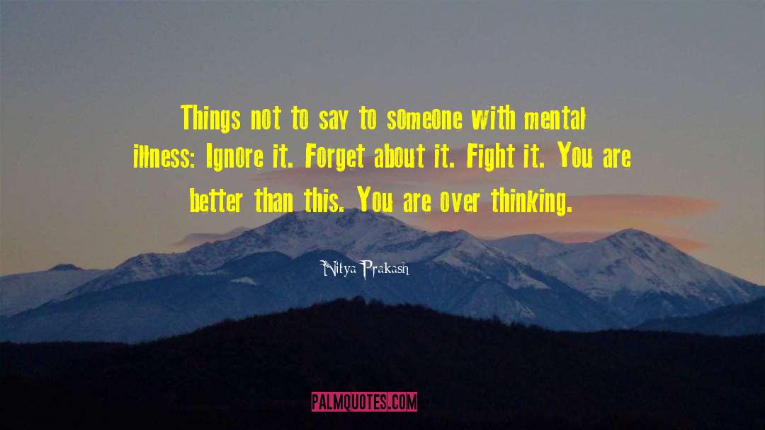 Depression Mental Illness quotes by Nitya Prakash