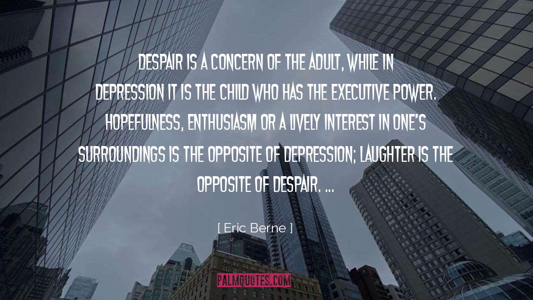 Depression quotes by Eric Berne