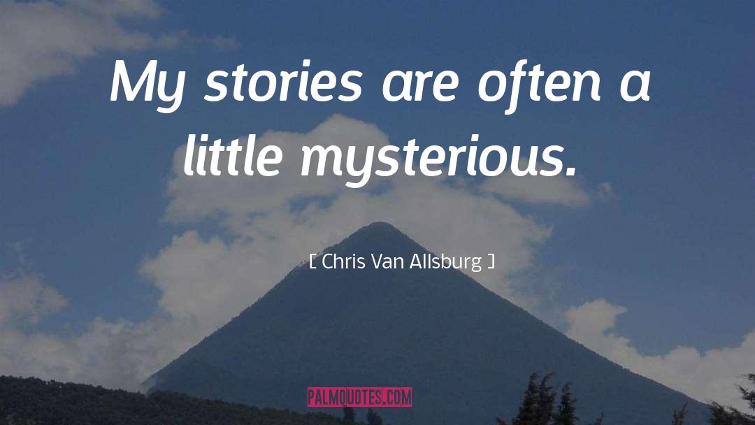 Depression Stories quotes by Chris Van Allsburg
