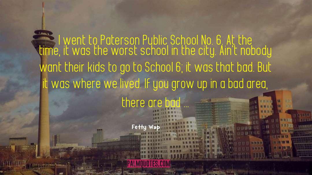 Depriest School quotes by Fetty Wap