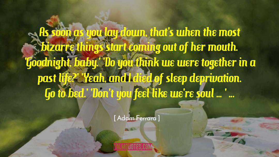 Deprivation quotes by Adam Ferrara