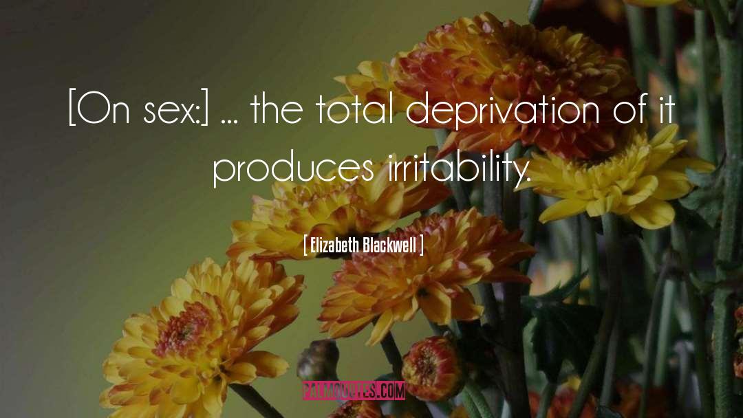 Deprivation quotes by Elizabeth Blackwell