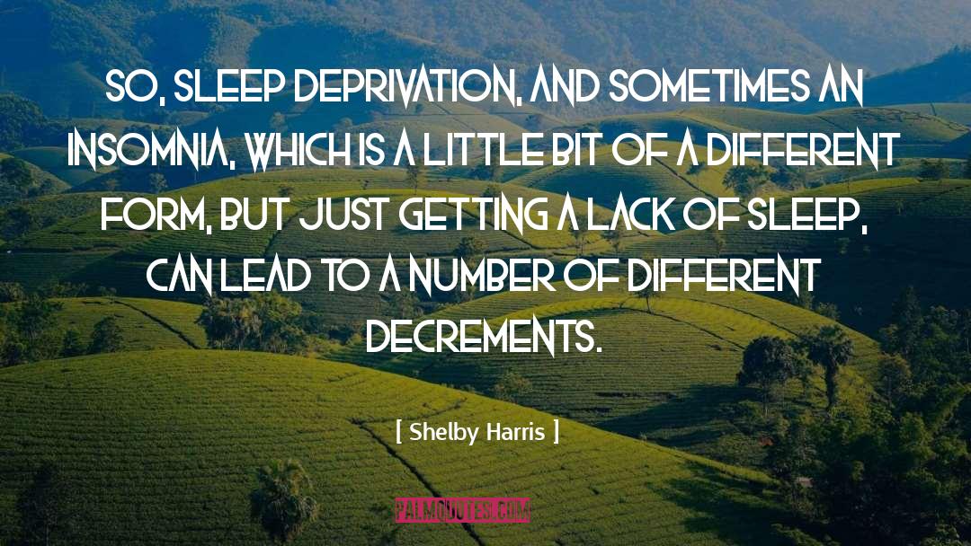 Deprivation quotes by Shelby Harris