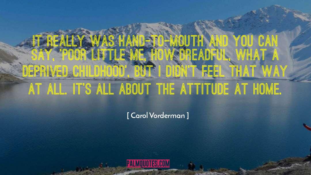 Deprived Childhood quotes by Carol Vorderman