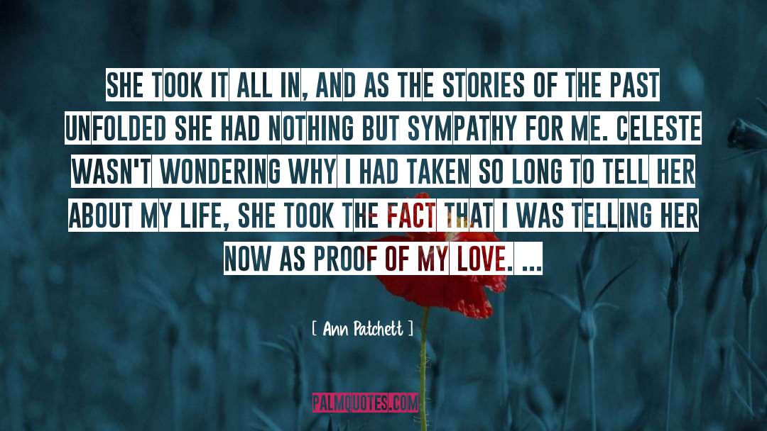 Deprived Of Love quotes by Ann Patchett