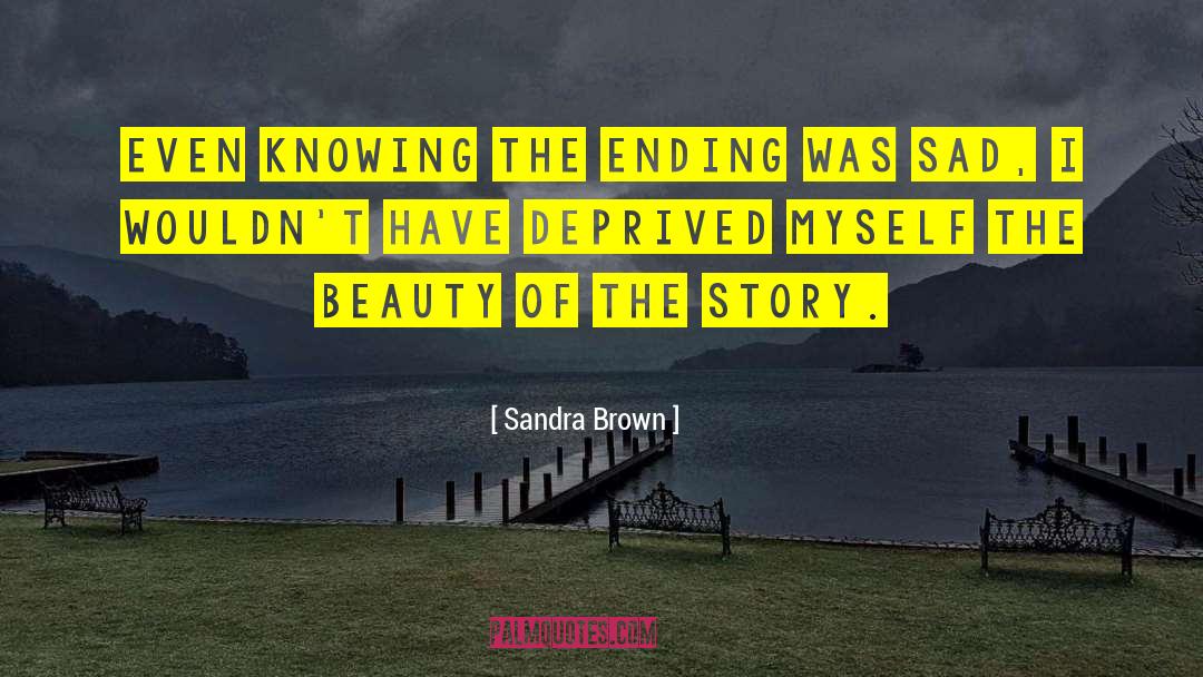 Deprived quotes by Sandra Brown