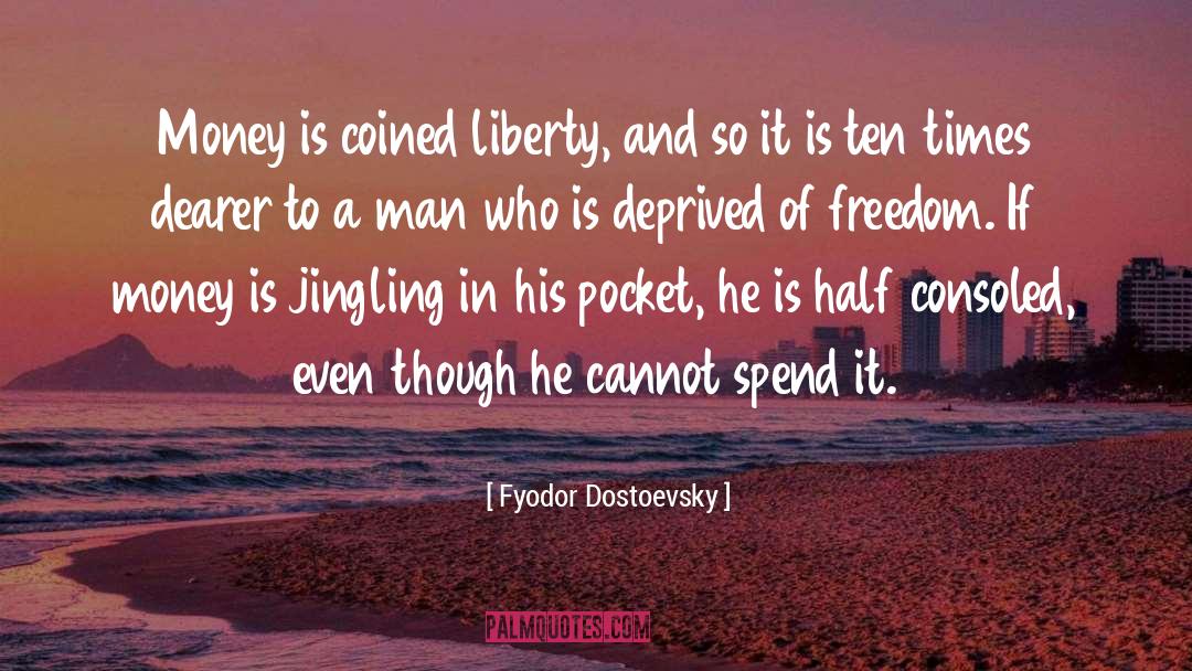 Deprived quotes by Fyodor Dostoevsky